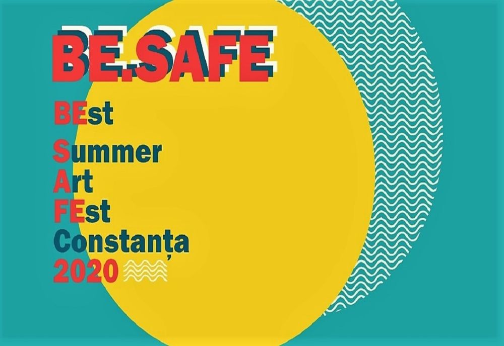 BE.SAFE – BestSummerArtFEst 2020 la Constanța